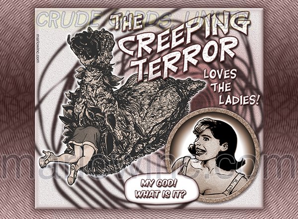 The Creeping Terror Loves the Ladies!