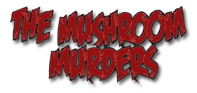 The Mushroom Murders